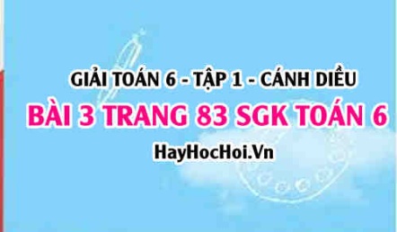 Giải bài 3 trang 83 Toán 6 Tập 1 SGK Cánh Diều